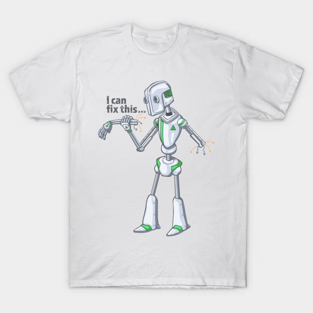 I Can Fix This... T-Shirt by deancoledesign